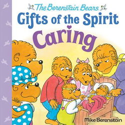 Image of The Berenstain Bears Gifts Of The Spirit: Caring