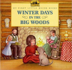 Image of Winter Days in the Big Woods -My First Little House Books
