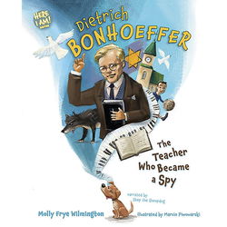 Image of Dietrich Bonhoeffer: The Teacher Who Became a Spy (Here I Am!)