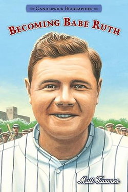 Image of Becoming Babe Ruth: Candlewick Biographies (Candlewick Biographies)