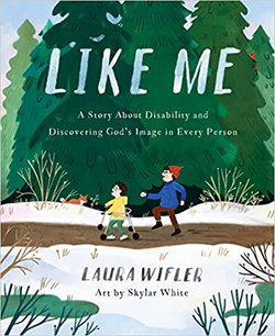 Image of Like Me: A Story About Disability and Discovering Gods Image in Every Person