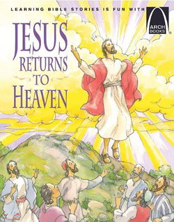 Image of Jesus Returns to Heaven -Arch Books