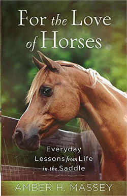 Image of For the Love of Horses: Everyday Lessons from Life in the Saddle