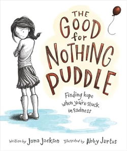 Image of The Good for Nothing Puddle: Finding Hope When You’re Stuck in Sadness
