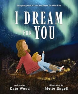 Image of I Dream for You: Imagining God’s Love and Plans for Your Life