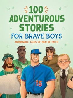 Image of 100 Adventurous Stories for Brave Boys: