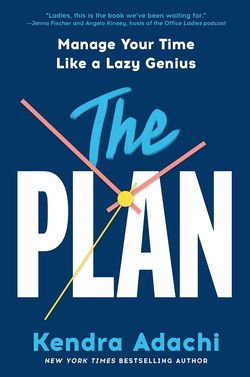 Image of The PLAN: Manage Your Time Like a Lazy Genius