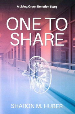 Image of One to Share – A Living Organ Donation Story