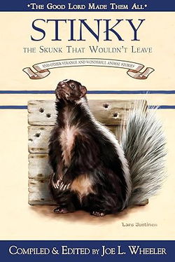 Image of Stinky, The Skunk that Wouldn’t Leave: And Other Strange and Wonderful Stories