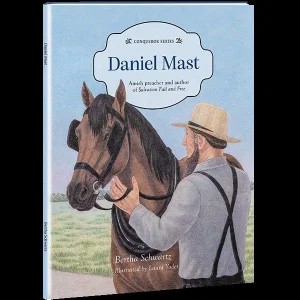 Daniel Mast: Amish Preacher and Author or Salvation - Conqueror Series #5