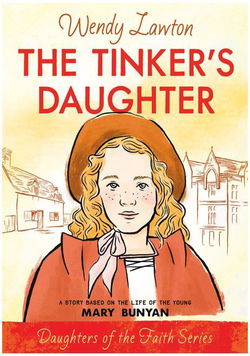 Image of The Tinker’s Daughter: A Story Based on the Life of Mary Bunyan