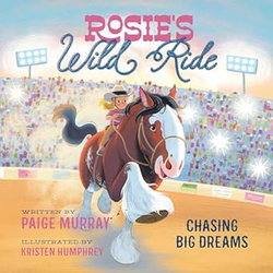 Image of Rosie’s Wild Ride: Chasing Big Rodeo Dreams (Rosie the Horse)