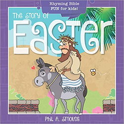 Image of Story of Easter: Rhyming Bible Fun for Kids! Oh, What God Will Go and Do!