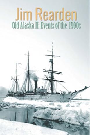 Image of Old Alaska II: Events of the 1900s