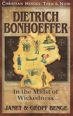 Image of Dietrich Bonhoeffer: In the Midst of Wickedness (Christian Heroes: Then and Now)