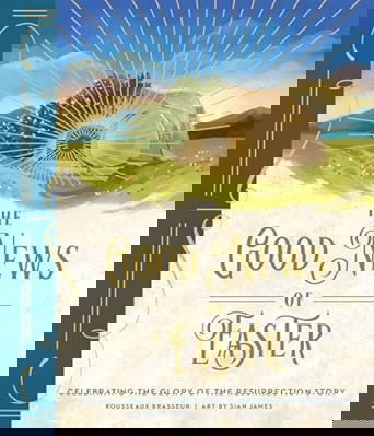 Image of The Good News of Easter: Celebrating the Glory of the Resurrection Story