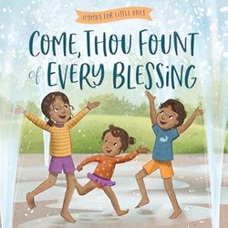 Image of Come, Thou Fount of Every Blessing (Hymns for Little Ones)