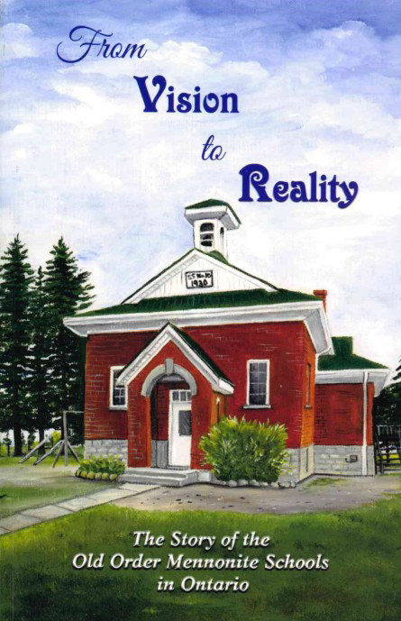 From Vision to Reality: The Story of Old Order Mennonite Schools in Ontario