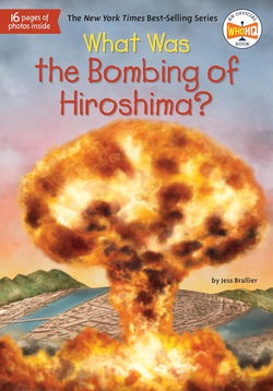 Image of What Was the Bombing of Hiroshima? (What Was?)
