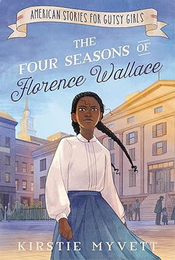 Image of The Four Seasons of Florence Wallace (American Stories for Gutsy Girls)