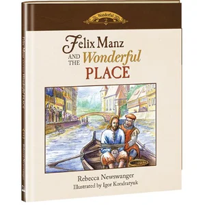 Felix Manz And the Wonderful Place (The Wonderful Series)