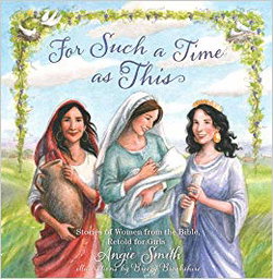 Image of For Such a Time as This: Stories of Women from the Bible, Retold for Girls