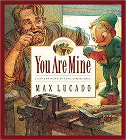 Image of You Are Mine -Max Lucado’s Wemmicks #2
