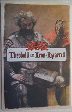 Image of Theobold the Iron-Hearted
