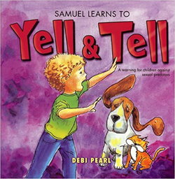 Image of Samuel Learns to Yell & Tell: A Warning for Children