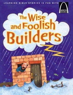 Image of The Wise and Foolish Builders -Arch Books