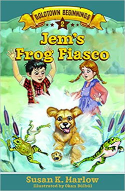 Image of Jem’s Frog Fiasco -Goldtown Beginnings Book 2