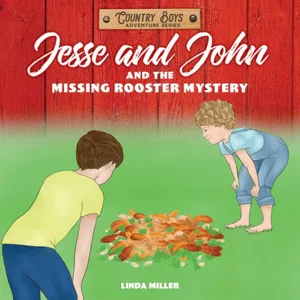 Jesse and John and the Missing Rooster Mystery
