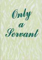 Image of Only a Servant