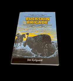 Image of Buckskin Brigade -The Rugged, Fearless, Trail-Blazing men