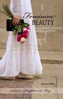 Feminine Beauty -As Displayed by Daughters of the King