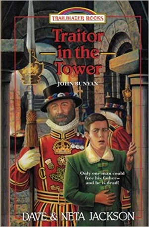 Traitor in the Tower: Introducing John Bunyan,1660 England -Trailblazer