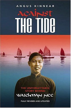 Image of Against the Tide: The Unforgettable Story of Watchman Nee