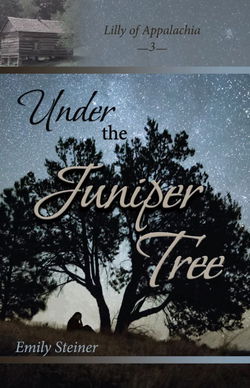 Image of Under the Juniper Tree -Lilly of Appalachia, Book 3