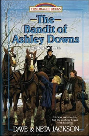 The Bandit of Ashley Downs: Introducing George Mueller,1870s England