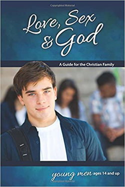 Image of Love, Sex & God: For Young Men, ages 14 and up