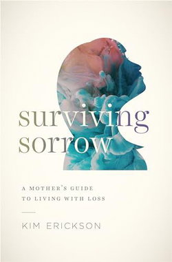 Image of Surviving Sorrow: A Mother’s Guide to Living with Loss