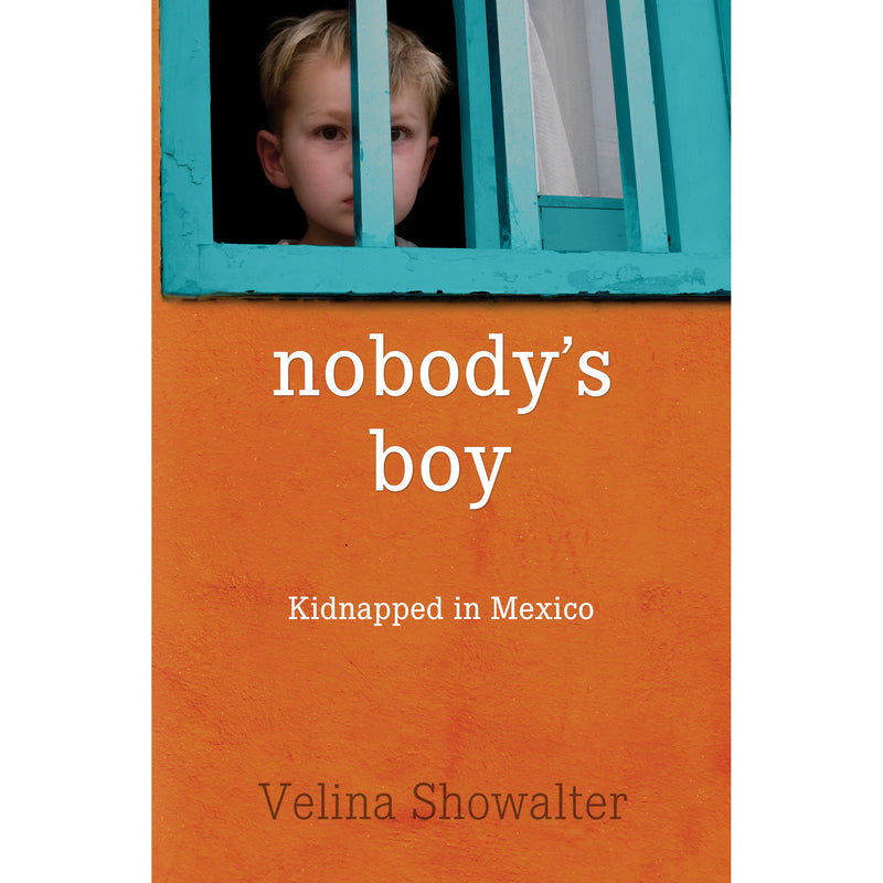 Image of Nobody’s Boy -Kidnapped in Mexico
