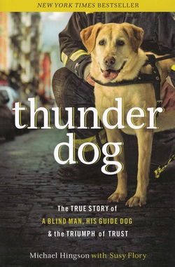Image of Thunder Dog: The True Story of a Blind Man, His Guide Dog, -Paperback