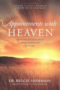Image of Appointments with Heaven: The True Story of a Country Doctor’s Healing