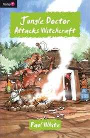 Image of Jungle Doctor Attacks Witchcraft -Book 16