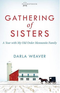 Image of Gathering of Sisters: A Year with My Old Order Mennonite Family