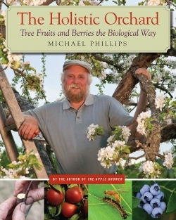 Image of The Holistic Orchard: Tree Fruits and Berries the Biological Way