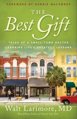 Image of The Best Gift: Tales of a Small-Town Doctor Learning Life’s Greatest