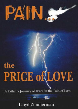 Image of Pain… the Price of Love -A Father’s Journey of Peace<br> in the Pain of Loss