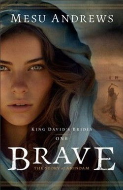 Image of Brave: The Story of Ahinoam -King David’s Brides